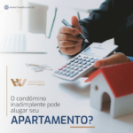 O condômino inadimplente pode alugar o seu apartamento?