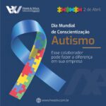 Dia do Autismo — Esse colaborador pode fazer a diferença na sua empresa