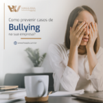 Como prevenir casos de bullying na empresa?