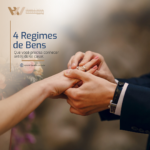 4 Regimes de Bens que você precisa conhecer antes de se casar